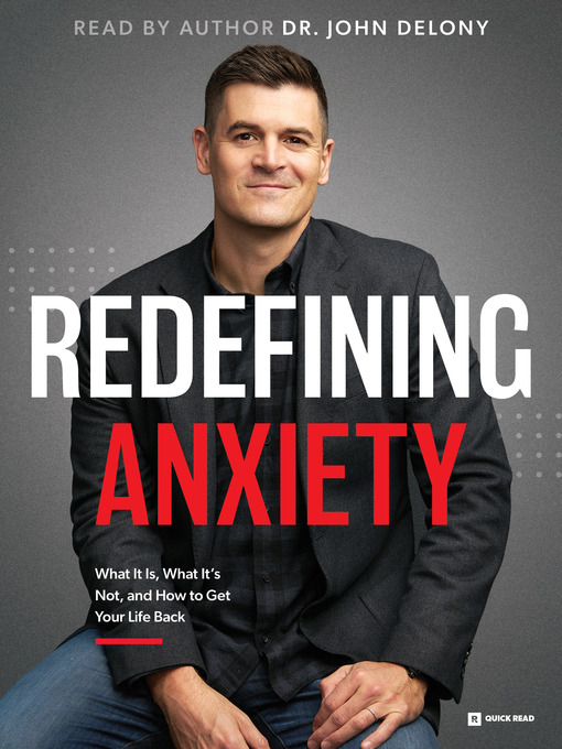 Title details for Redefining Anxiety by John Delony - Available